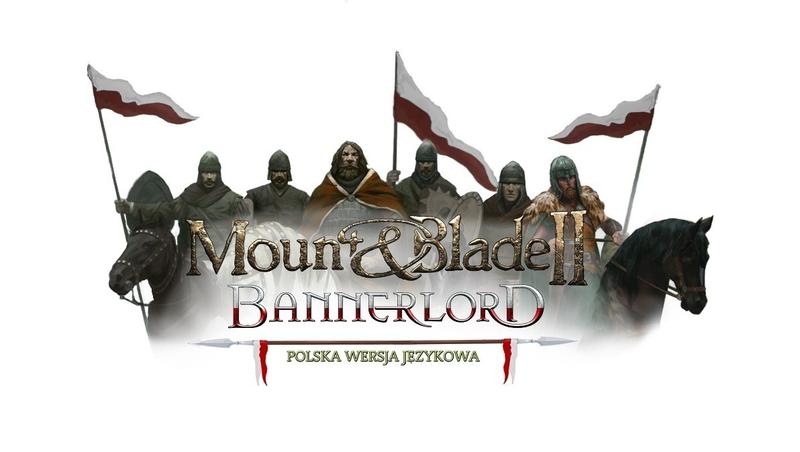 Mount and Blade Bannerlord spolszczenie