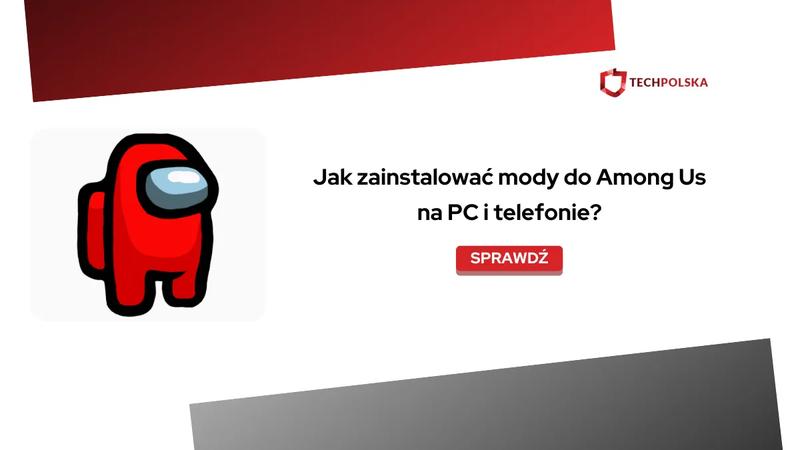 Jak Bezpiecznie i Łatwo Zainstalować Mody do Among Us na Telefon – Przewodnik Krok po Kroku